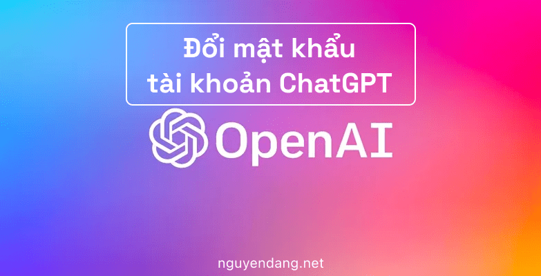 Doi-mat-khau-ChatGPT-OpenAI